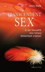 Cover: Transcendent Sex - In der Sexualität eine höhere Wirklichkeit erfahren - Aquamarin Verlag