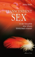 Cover: Transcendent Sex - In der Sexualit&auml;t eine h&ouml;here Wirklichkeit erfahren - Aquamarin Verlag