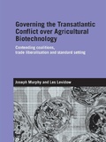 Cover: Governing the Transatlantic Conflict over Agricultural Biotechnology - Routledge