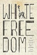 Cover: White Freedom - Princeton University Press