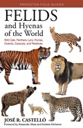 Cover: Felids and Hyenas of the World - Princeton University Press