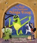 Cover: The Tale of the Valiant Ninja Frog - Walker Books Ltd