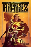 Cover: Gunning For Ramirez, Volume 1 - Image Comics