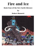 Cover: Fire and Ice Book Four of the New Earth Odyssey - Lulu.com