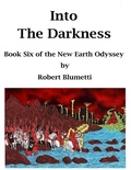 Cover: Into the Darkness Book Six of the New Earth Odyssey - Lulu.com