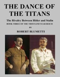 Cover: The Dance of the Titans Book Three of the Thousand Year Reich - Lulu.com