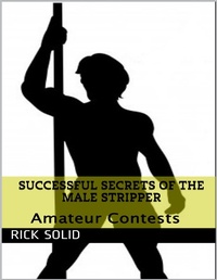 Abbildung von: Successful Secrets of the Male Stripper - Amateur Contests - Lulu.com
