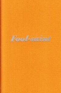 Enlarge image Cover: Fool-saint - Sick Fly Publications