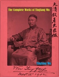Enlarge image Cover: The Complete Works of Tingfang Wu - Shrine of Knowledge