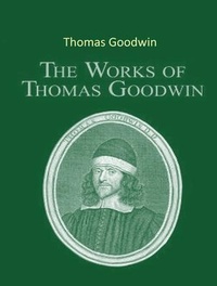 Enlarge image Cover: The Complete Works of Thomas Goodwin - Shrine of Knowledge