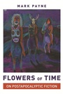 Cover: Flowers of Time - Princeton University Press