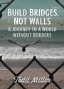 Cover: Build Bridges, Not Walls - City Lights Publishers
