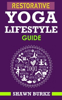 Abbildung von: Restorative Yoga Lifestyle Guide - eBookIt.com