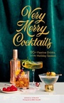 Cover: Very Merry Cocktails - Chronicle Books LLC