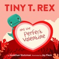 Cover: Tiny T. Rex and the Perfect Valentine - Chronicle Books LLC
