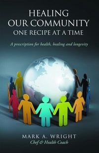 Abbildung von: Healing Our Community One recipe at a time - Authors Unite Publishing
