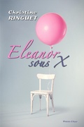 Cover: Eleanor, sous x - Ph&eacute;nix d'Azur &eacute;ditions