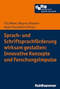 Cover: Sprach- und Schriftsprachf&ouml;rderung wirksam gestalten: Innovative Konzepte und Forschungsimpulse - Kohlhammer