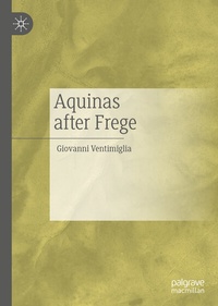 Abbildung von: Aquinas after Frege - Palgrave Macmillan