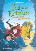 Cover: Paul und die Klettenhexe - Das Geheimnis der Seemagierin - Schneiderbuch