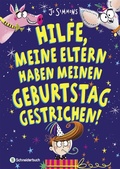 Cover: Hilfe, meine Eltern haben meinen Geburtstag gestrichen! - Schneiderbuch