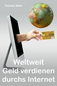 Abbildung von: Weltweit Geld verdienen durchs Internet - neobooks