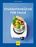 Cover: Studentenk&uuml;che f&uuml;r Faule - Gr&auml;fe und Unzer