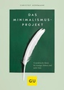 Cover: Das Minimalismus-Projekt - Gräfe und Unzer