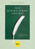Cover: Das Minimalismus-Projekt - Gr&auml;fe und Unzer