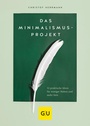 Cover: Das Minimalismus-Projekt - Gräfe und Unzer
