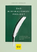 Cover: Das Minimalismus-Projekt - Gr&auml;fe und Unzer