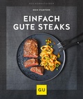 Cover: Einfach gute Steaks - Gr&auml;fe und Unzer