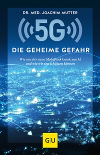 Abbildung von: 5G: Die geheime Gefahr - Gräfe und Unzer