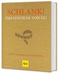Cover: Schlank! Das Goldene von GU - Gr&auml;fe und Unzer