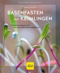 Cover: Basenfasten mit Keimlingen - Gr&auml;fe und Unzer