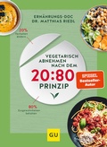 Cover: Vegetarisch abnehmen nach dem 20:80 Prinzip - Gr&auml;fe und Unzer