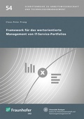 Cover: Framework f&uuml;r das wertorientierte Management von IT-Service-Portfolios - Fraunhofer Verlag