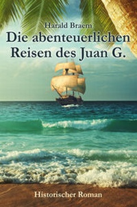 Abbildung von: Die abenteuerlichen Reisen des Juan G. - Elvea Verlag