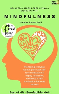 Abbildung von: Relaxed & Stress-Free Living & Working with Mindfulness - Best of HR