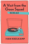 Cover: A Visit from the Goon Squad Reread - Columbia University Press