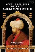 Cover: Gentile Bellini's Portrait of Sultan Mehmed II - I.B. Tauris