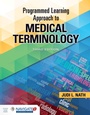 Cover: Programmed Learning Approach to Medical Terminology with Navigate Advantage Access - Jones and Bartlett Publishers, Inc
