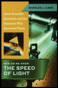 Cover: How Do We Know the Speed of Light (Great Scientific Questions and the Scientists Who Answered Them) - Rosen Publishing Group