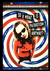 Abbildung von: So What is Patriotism Anyway? - Rosen Publishing Group