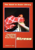 Cover: Everything You Need to Know about Stress - Rosen Publishing Group