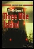 Cover: The Meltdown at Three Mile Island - Rosen Publishing Group