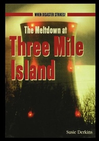 Enlarge image Cover: The Meltdown at Three Mile Island - Rosen Publishing Group