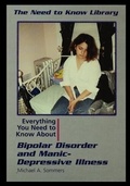 Cover: Bipolar Disorder and Manic Depressive Illness - Rosen Publishing Group