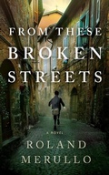 Cover: From These Broken Streets - Lake Union Publishing