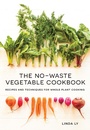 Cover: The No-Waste Vegetable Cookbook - Harvard Common Press
